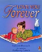 Anthony Lewis, Robert Munsch, Munsch Robert, Anthony Lewis - Love You Forever