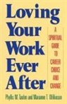 Phyllis M. Taufen, Marianne T Wilkinson, Marianne T. Wilkinson - Loving Your Work Ever After