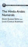 Louis Charles Karpinski, David Eugene Smith, David Eugene Karpinski Smith, David Eugene Loui Smith, David Eugene/ Karpinski Smith - Hindu-Arabic Numerals