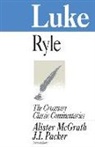 J C Ryle, J. C. Ryle, John Charles Ryle, Alister McGrath, Alister E. McGrath, J I Packer... - Luke