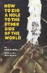 Faith McNulty, Faith/ Simont McNulty, McNulty Faith, Faith McNulty, Marc Simont - How to Dig a Hole to the Other Side of the World