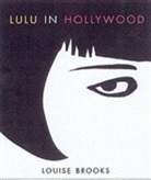 Louise Brooks - Lulu in Hollywood