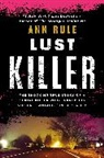 Ann Rule - The Lust Killer