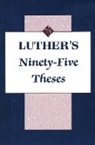 Harold J Grimm, Harold J. Grimm, C M Jacobs, C. M. Jacobs, M. Luther, Martin Luther... - Luthers's Ninety-Five Theses