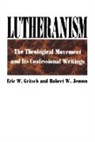 Eric W Gritch, Eric W. Gritch, Eric W Gritsch, Eric W. Gritsch, Robert W Jensen, Robert W. Jensen... - Lutheranism