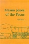 Eve Ball - Ma'am Jones of the Pecos