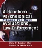 Robert D. Davis, C. Rostow &amp;. R. Davis, Cary D. Rostow, Rostow Cary D. - A Handbook for Psychological Fitness For Duty Evaluations in Law
