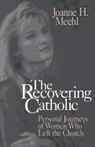 Gerd Ludemann, Joanne H. Meehl - Recovering Catholic