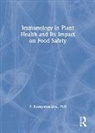 P. Narayanasamy, P. (Tamil Nadu Agricultural Universi Narayanasamy, P. (Tamil Nadu Agricultural University Narayanasamy, Narayanasamy P. - Immunology in Plant Health and Its Impact on Food Safety