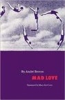 Andrae Breton, Andre Breton, André Breton - Mad Love