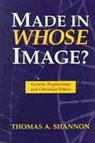 Thomas A. Shannon - Made in Whose Image?