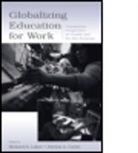 Lakes, Richard D. Carter Lakes, Patricia A. Carter, Carter Patricia A., Richard D. Lakes, Lakes Richard D. - Globalizing Education for Work