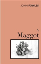 John Fowles, Fowles John - A Maggot