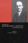J. G. Douglas, James G. Douglas, Anthony Gaughan, J. Anthony Gaughan - Memoirs of Senator James G.Douglas (1887-1954): Concerned Citizen