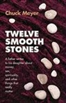 Chuck Meyer, Charles Meyer, Chuck Meyer - Twelve Smooth Stones