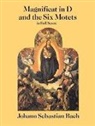 Johann Sebastian Bach, Opera and Choral Scores - Magnificat in d and the Six Motets in Full Score