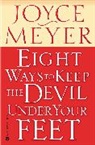 Meyer, Joyce Meyer, Tim Meyer - Eight Way To Keep Devil Under Your Feet
