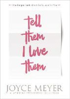 Joyce Meyer - Tell them I Love Them