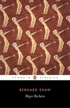 Dan Laurence, Dan H. Laurence, Margery Morgan, Bernard Shaw, George Bernard Shaw, Dan Laurence... - Major Barbara