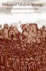 Gordon A. (ed) Craig, Peter Paret, Gordon Craig, Gordon A Craig, Gordon A. Craig, Felix Gilbert... - Makers of Modern Strategy from Machiavelli to the Nuclear Age