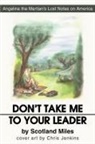 Scotland Miles - Don't Take Me to Your Leader