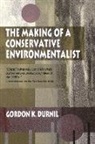 Gordon K Durnil, Gordon K. Durnil, Durnil Gordon K - Making of a Conservative Environmentalist