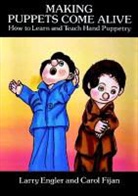 Larry Engler, Larry Fijan Engler, Carol Fijan - Making Puppets Come Alive