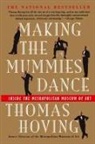 Thomas Hoving, Hoving Thomas - Making the Mummies Dance