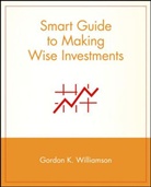 Michael Cader, Gk Williamson, Gordon K Williamson, Gordon K. Williamson, Gordon K. Cader Williamson, Roger Woodson - Smart Guide to Investing