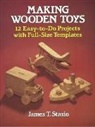 Carol Stasio Fijan, J. T. Stasio, J.t. Stasio, James T. Stasio - Making Wooden Toys