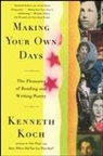 Kenneth Koch - Making Your Own Days