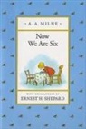A. A. Milne, A.A. Milne, Ernest H. Shepard, Ernest H. Shepard - Now we are six