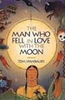 Tom Spanbauer, Spanbauer Tom - The Man Who Fell in Love with the Moon