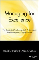 Bradford, David Bradford, David L Bradford, David L. Bradford, David L. Cohen Bradford, Bradford David L.... - Managing for Excellence