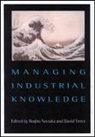Ikujiro Teece Nonaka, Ikujiro Nonaka, David J Teece, David J. Teece - Managing Industrial Knowledge