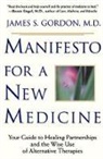 James Gordon, James S. Gordon - Manifesto for a New Medicine