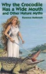 Florence Holbrook, Florence/ Smith Holbrook, E. Boyd Smith - Why the Crocodile Has a Wide Mouth