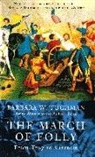 Barbara Tuchman, Barbara W Tuchman, Barbara W. Tuchman, Tuchman Barbara W. - The march of Folly