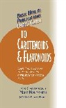 Jack Challem, Jack/ Moneysmith Challem, Marie Moneysmith - Basic Health Publications User's Guide To Carotenoids & Flavonoids