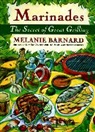 Melanie Barnard, Julia Hill - Marinades : Secret of Great Grilling
