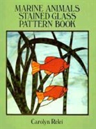Carolyn Relei - Marine Animals Stained Glass Pattern Book