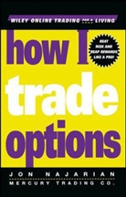 Najarian, J Najarian, Jon Najarian, Unknown - How I Trade Options