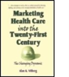Alan K Vitberg, Alan K. Vitberg, VITBERG ALAN K, William Winston, William Vitberg Winston, Winston William - Marketing Health Care Into the Twenty-First Century
