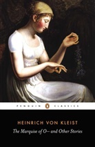 Heinrich Kleist, Heinrich von Kleist, David Luke, Nigel Reeves, Heinrich Von Kleist - The Marquise of O and Other Stories