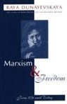 Raya Dunayevskaya, Dunayevskaya Raya - Marxism and Freedom