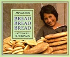 Ann Morris, Deborah J. Short, Josefina Villamil Tinajero, Ken Heyman, Ken Heyman, Ann Morris - Bread, Bread, Bread