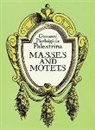 Opera and Choral Scores, Giovanni Pierluigi da Palestrina - Masses and Motets