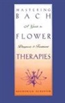 Mechthild Scheffer - Mastering bach flower therapies