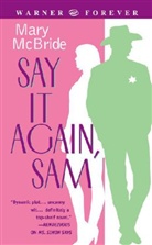 Mary McBride - Say It Again Sam; .