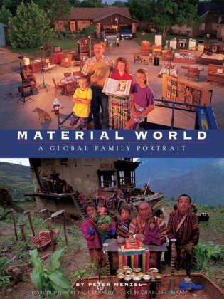Charles C. Mann, Menzel, Peter Menzel, Sierra Club Books - Material World A Global Family Portrait